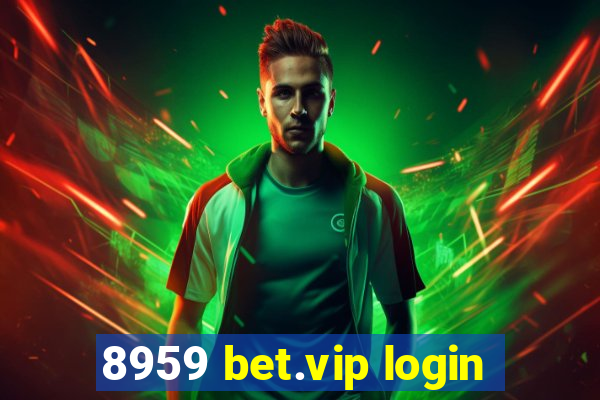 8959 bet.vip login